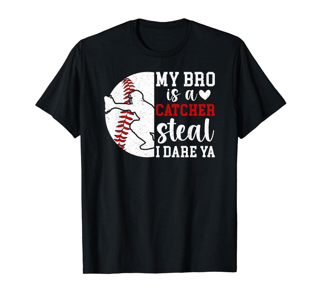 My Bro Is Baseball Catcher Sister Baseball T-Shirt - Unique Graphic Unisex - T-Shirt, Sweatshirt, Hoodie