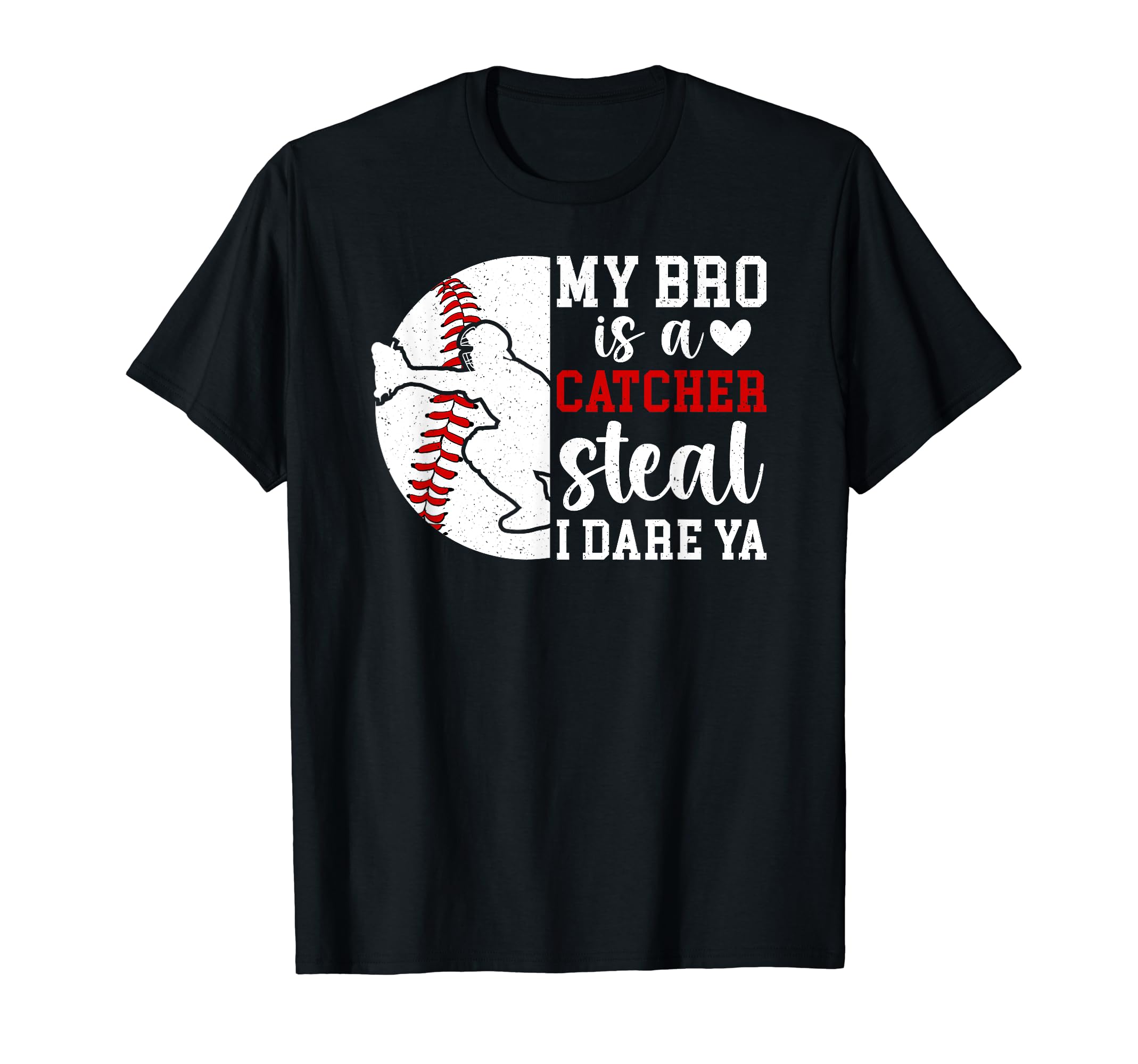 My Bro Is Baseball Catcher Sister Baseball T-Shirt - Unique Graphic Unisex - T-Shirt, Sweatshirt, Hoodie