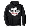 Dad Both Soccer Baseball Dad Ballers Hoodie - Streetwear Style Men Women - T-Shirt, Sweatshirt, Hoodie