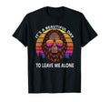 Its Beautiful Day To Leave Me Alone T-Shirt - Fun Novelty Design Unisex - T-Shirt, Sweatshirt, Hoodie