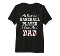 My Favorite Baseball Player Calls T-Shirt - Fun Novelty Design for Adults - T-Shirt, Sweatshirt, Hoodie