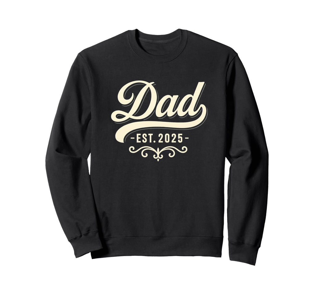 Dad Est 2025 Baseball Script Sweatshirt - Minimalist Print Men Women - T-Shirt, Sweatshirt, Hoodie