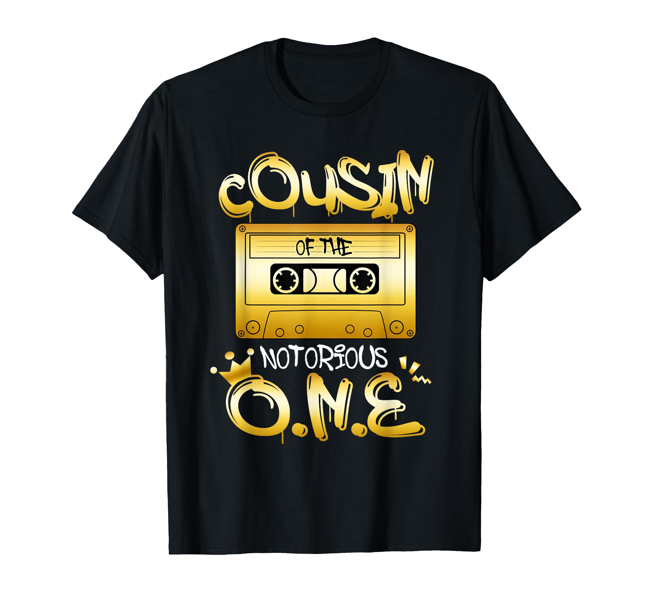 Cousin Notorious One Bday Old T-Shirt - Fun Novelty Design Men Women - T-Shirt, Sweatshirt, Hoodie