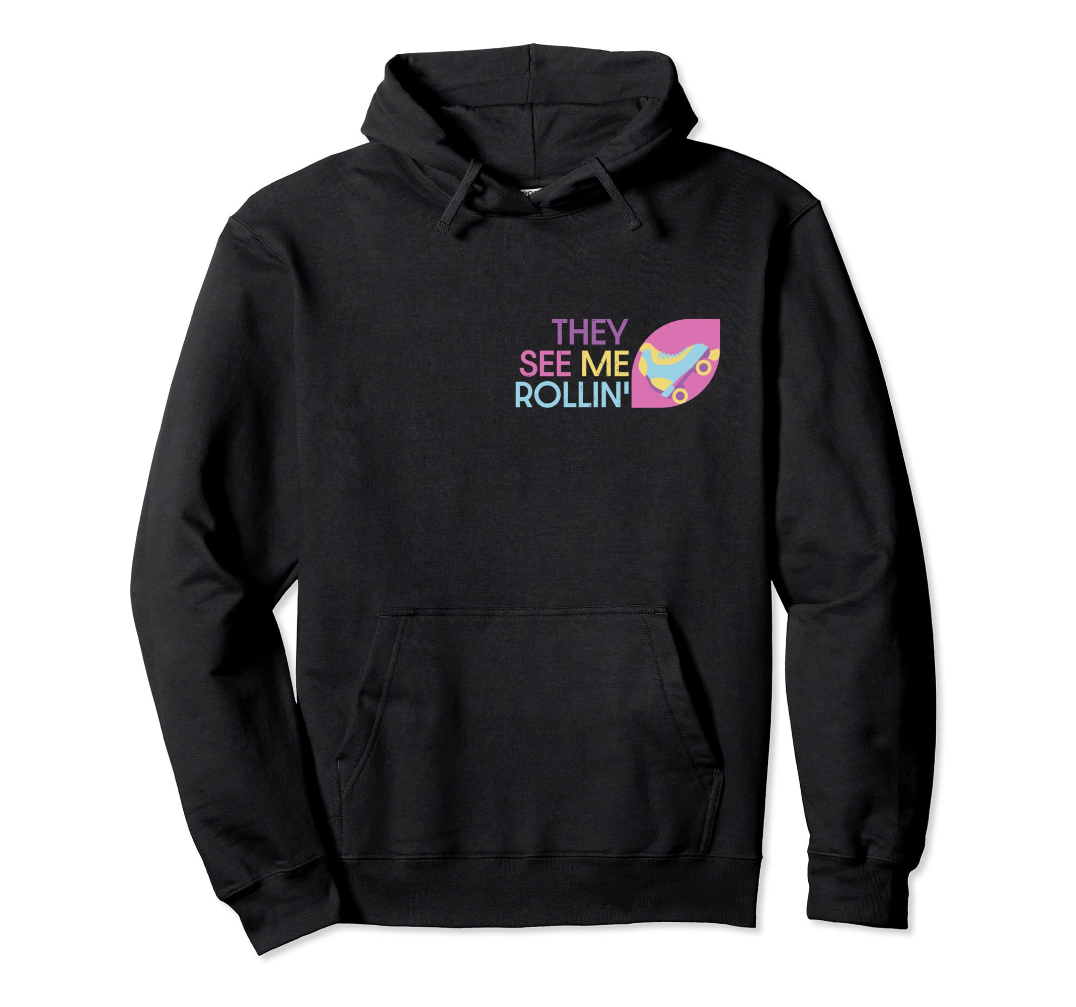 Roller Skating They See Me Rollin Skater Hoodie - Trendy Graphic Unisex - T-Shirt, Sweatshirt, Hoodie