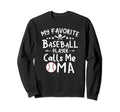 My Favorite Baseball Player Calls Sweatshirt - Novelty Apparel for Adults - T-Shirt, Sweatshirt, Hoodie