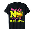 Funny Softball Players Theres No Crying T-Shirt - Streetwear Style Unisex - T-Shirt, Sweatshirt, Hoodie