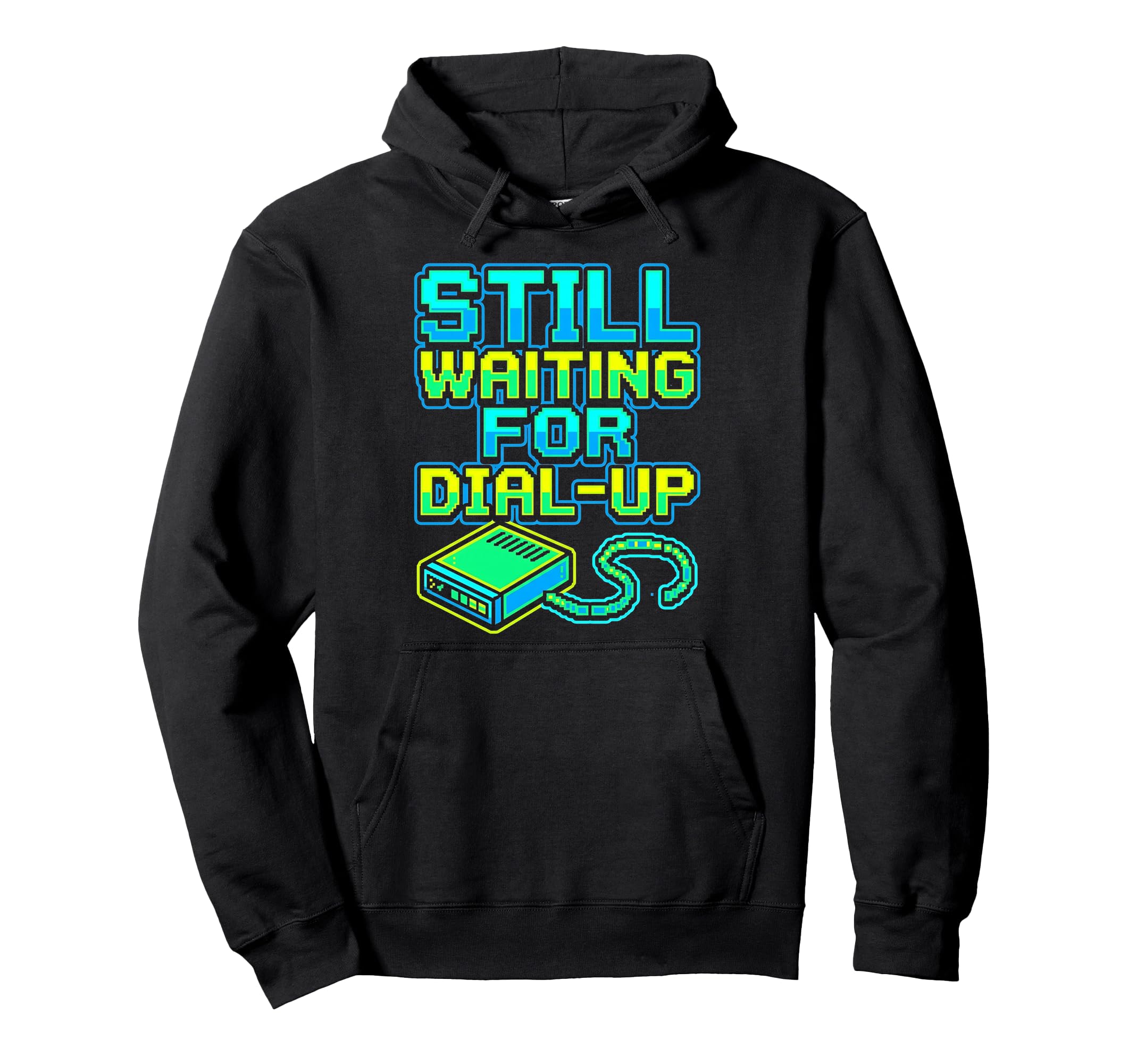 Still Waiting Dial Up 90S Vibes Era Hoodie - Novelty Apparel Unisex - T-Shirt, Sweatshirt, Hoodie