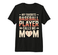 My Favorite Baseball Player Calls Me T-Shirt - Unique Graphic for Adults - T-Shirt, Sweatshirt, Hoodie