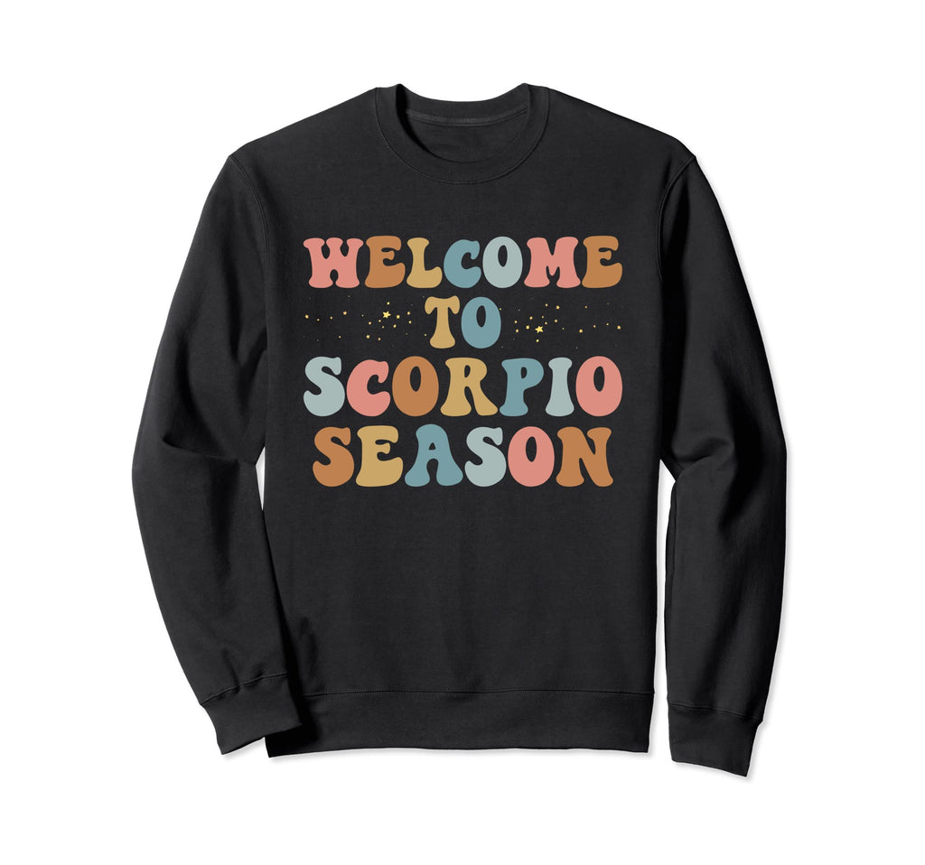 Welcome To Scorpio Season Boho Sweatshirt - Fun Novelty Design Unisex - T-Shirt, Sweatshirt, Hoodie