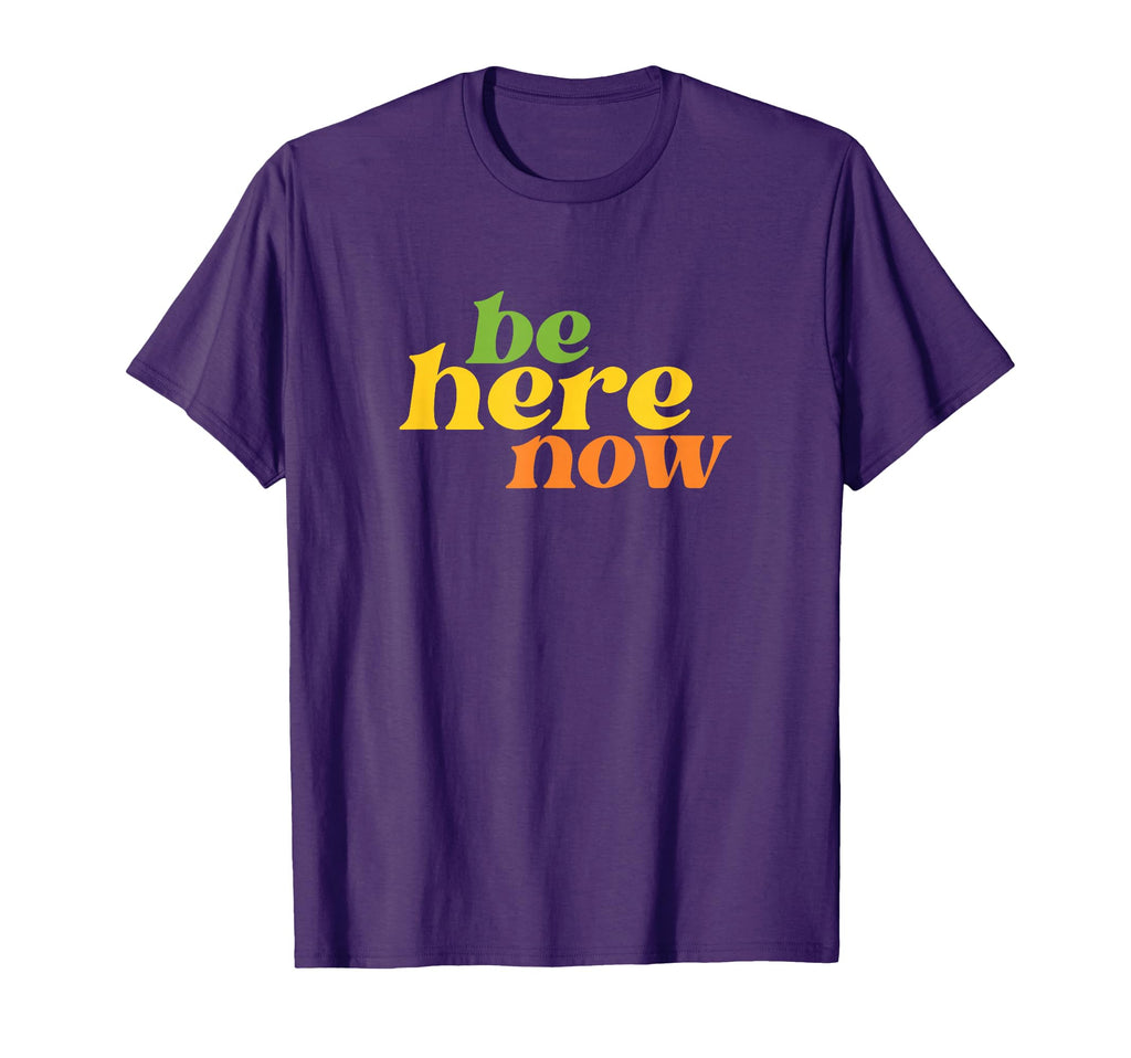 Streetwear Be Here Now Yoga Boho T-Shirt - Fun Novelty Design Men Women - T-Shirt, Sweatshirt, Hoodie