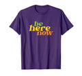 Streetwear Be Here Now Yoga Boho T-Shirt - Fun Novelty Design Men Women - T-Shirt, Sweatshirt, Hoodie