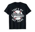 Baseball Grandpa Gift Thats My T-Shirt - Unique Graphic for Adults - T-Shirt, Sweatshirt, Hoodie