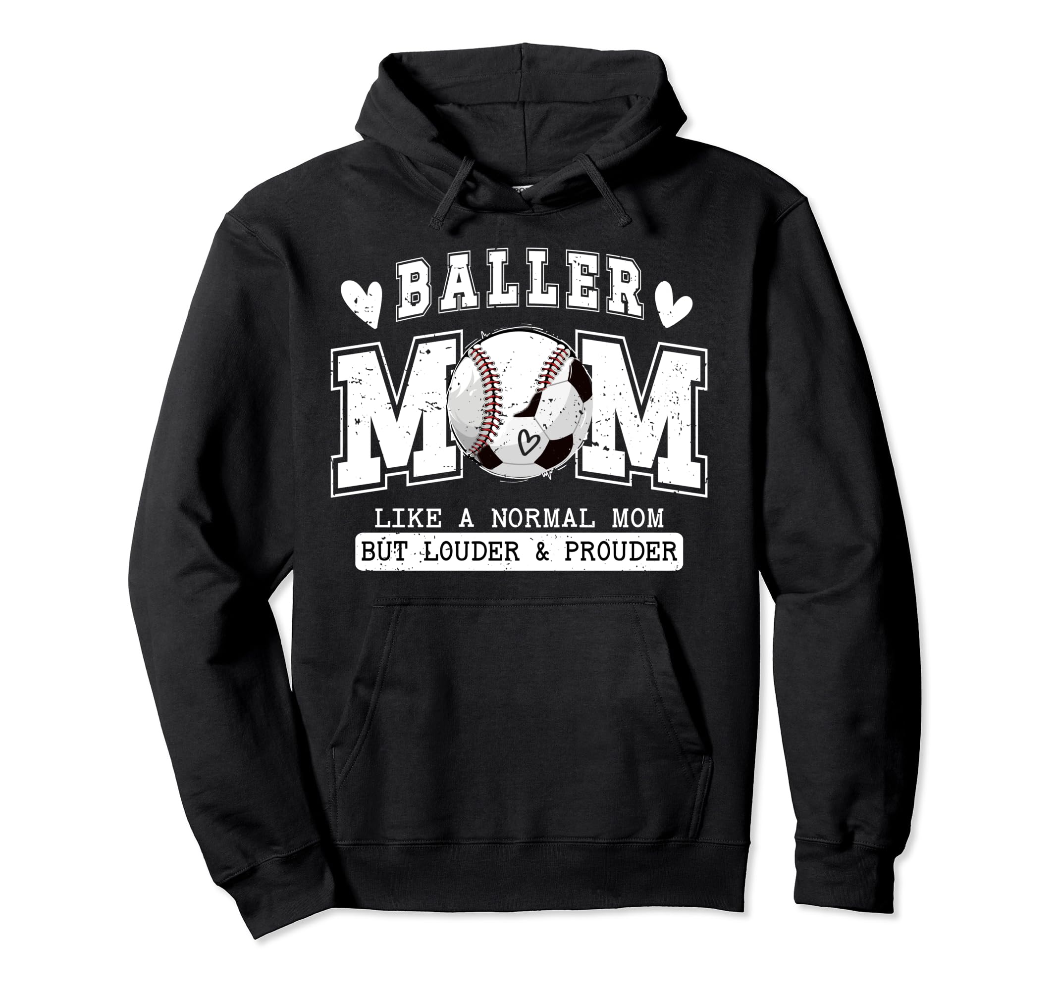 Baller Mom Louder Prouder Baseball Hoodie - Custom Art Print Men Women - T-Shirt, Sweatshirt, Hoodie