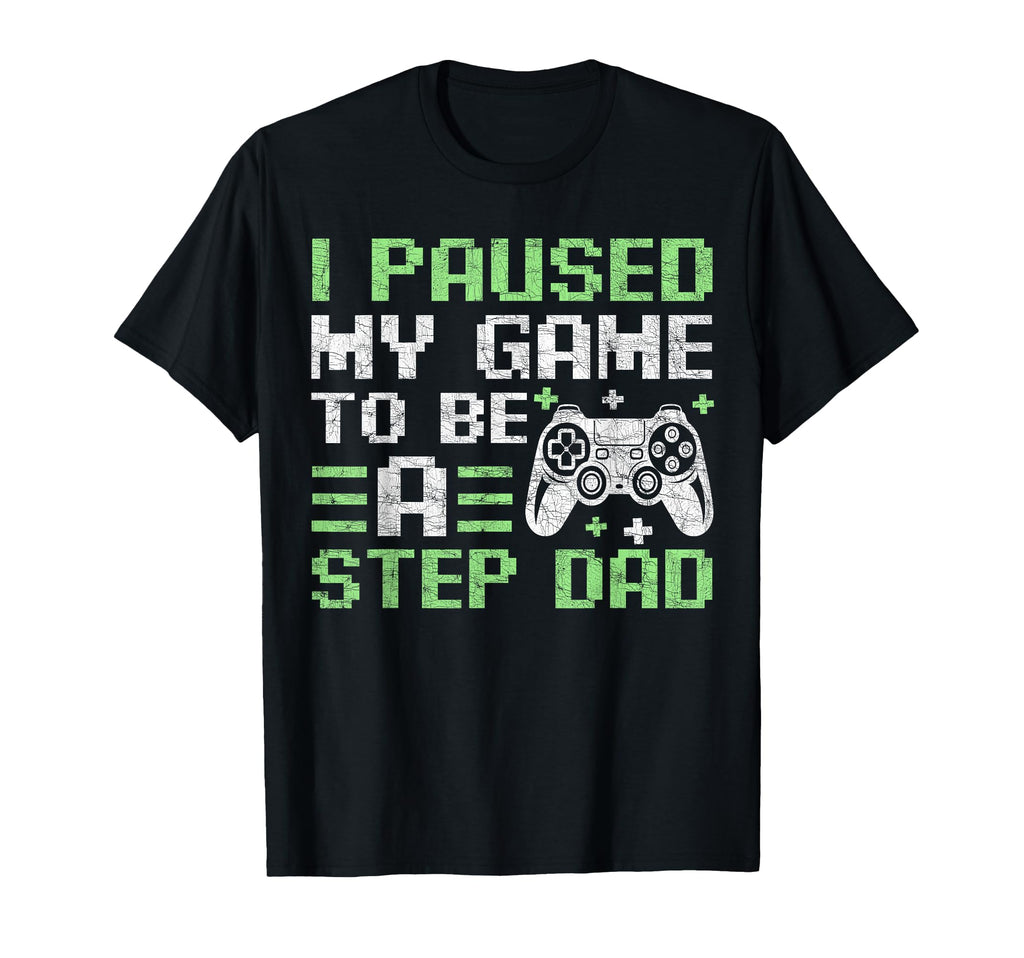 Gamer Stepdad Fathers Day I T-Shirt - Casual Everyday Wear Men Women - T-Shirt, Sweatshirt, Hoodie