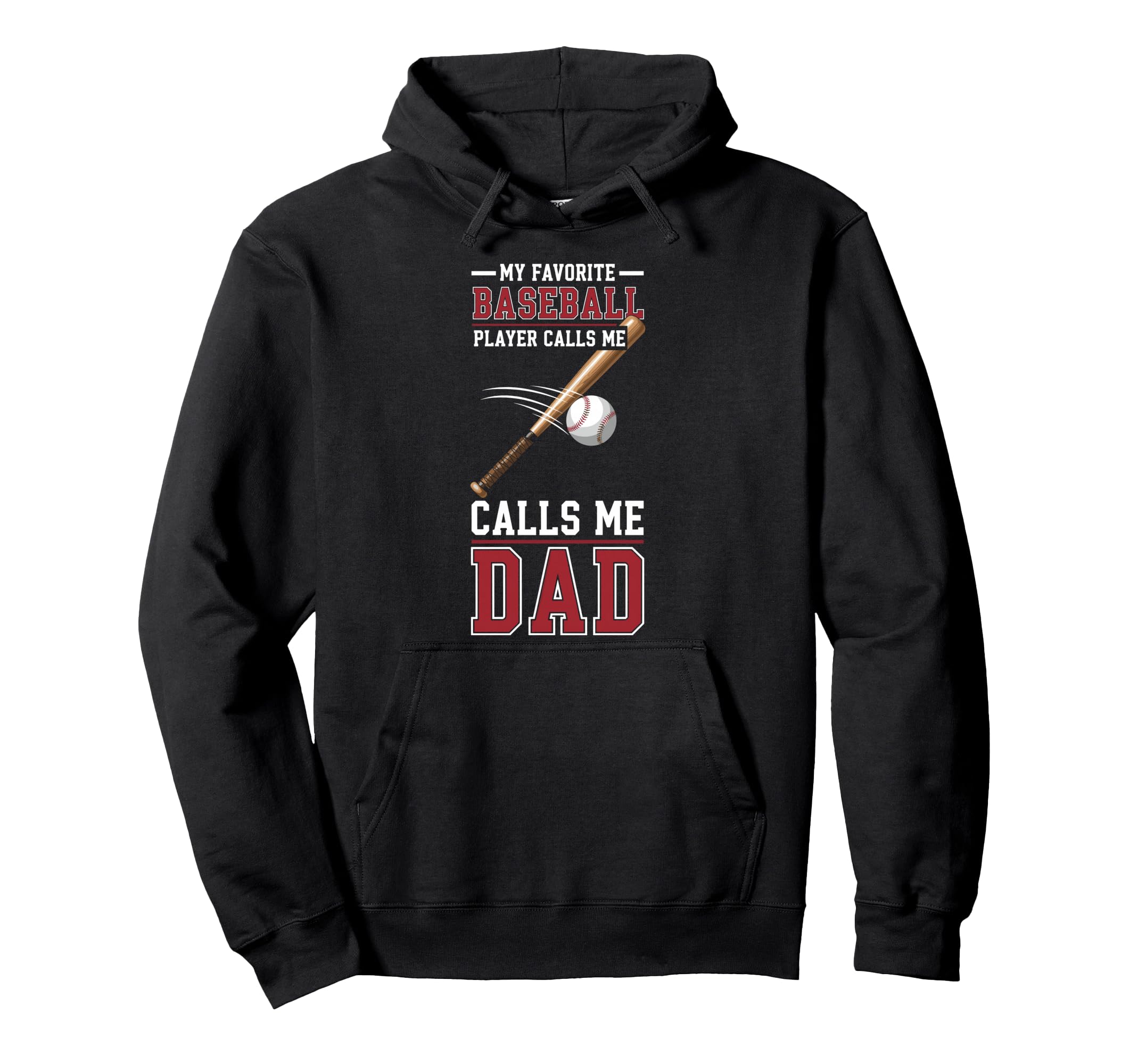 My Favorite Baseball Player Calls Me Dad Hoodie - Fun Novelty Design Unisex - T-Shirt, Sweatshirt, Hoodie
