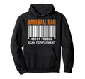 Baseball Dad Scan Payment Funny Hoodie - Novelty Apparel for Adults - T-Shirt, Sweatshirt, Hoodie