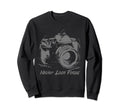 Photographer Never Lose Focus Sweatshirt - Streetwear Style for Adults - T-Shirt, Sweatshirt, Hoodie