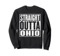 Straight Outta Ohio Distressed Sweatshirt - Custom Art Print Men Women - T-Shirt, Sweatshirt, Hoodie