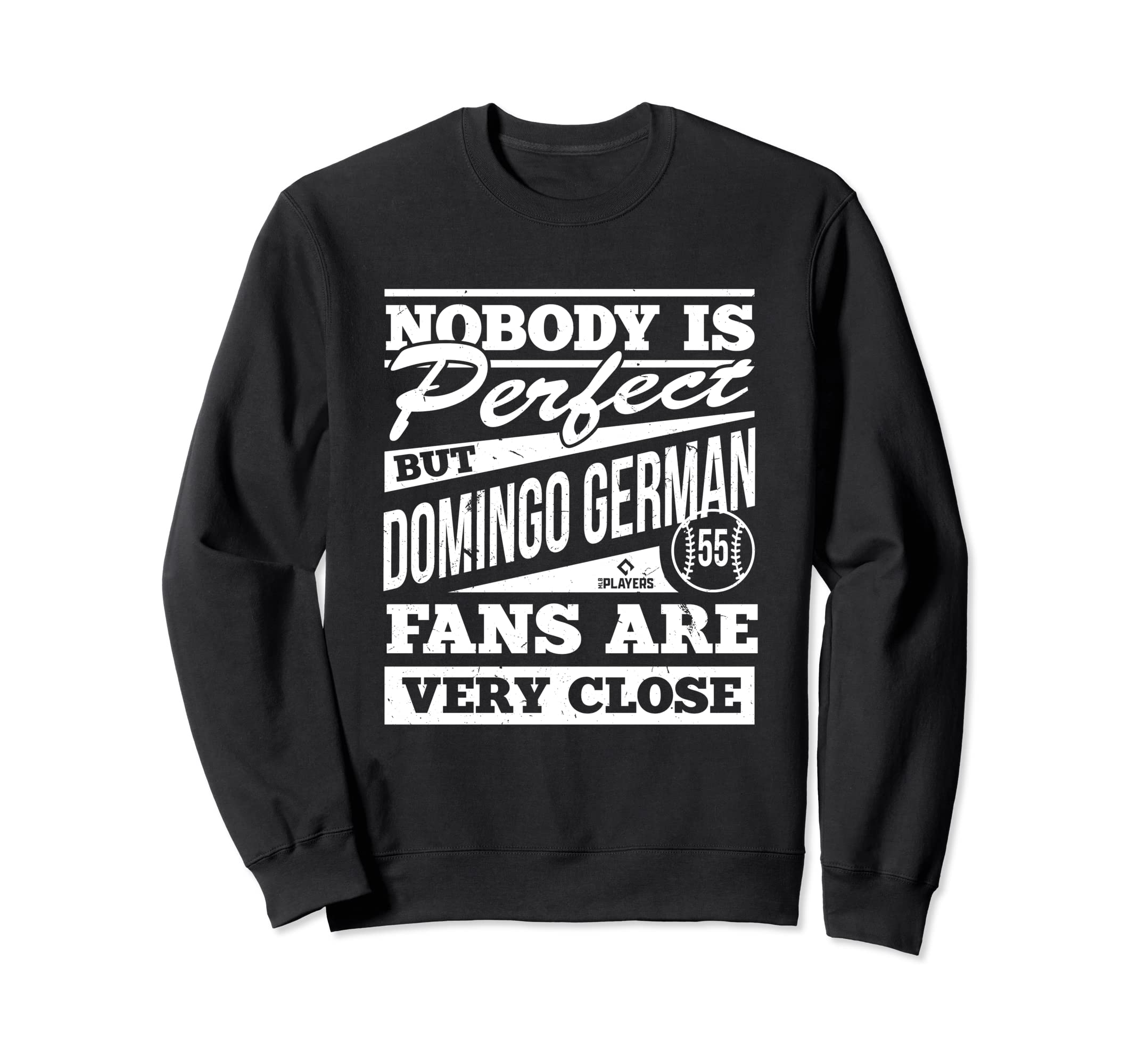 Nobody Is Domingo German Baseball Sweatshirt - Novelty Apparel Unisex - T-Shirt, Sweatshirt, Hoodie