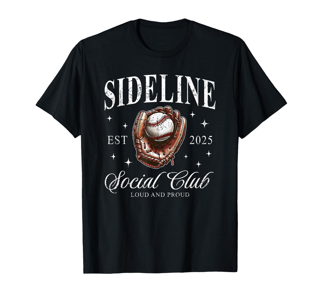 Sideline Social Club Est 2025 Loud And T-Shirt - Unique Graphic for Adults - T-Shirt, Sweatshirt, Hoodie