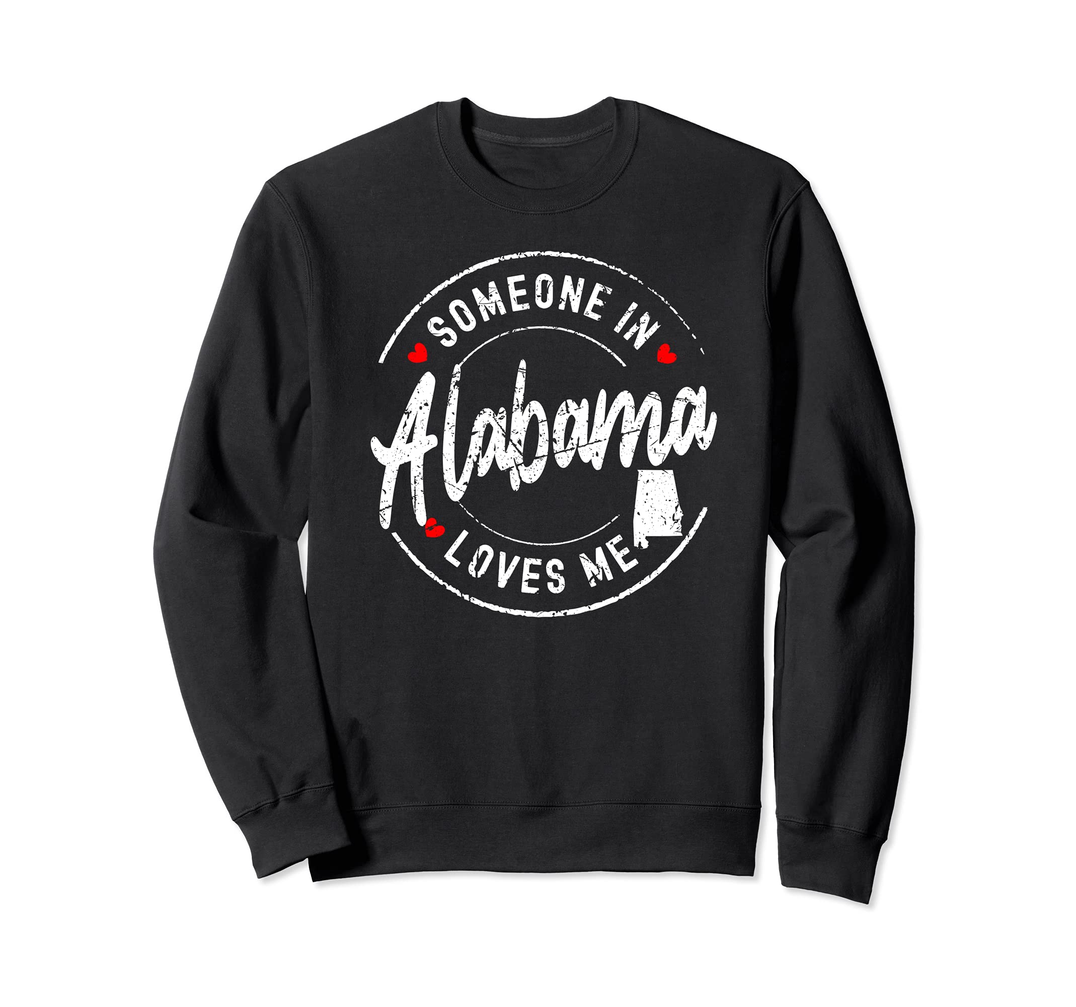 Someone Alabama Loves Me Sweatshirt - Casual Everyday Wear Men Women - T-Shirt, Sweatshirt, Hoodie