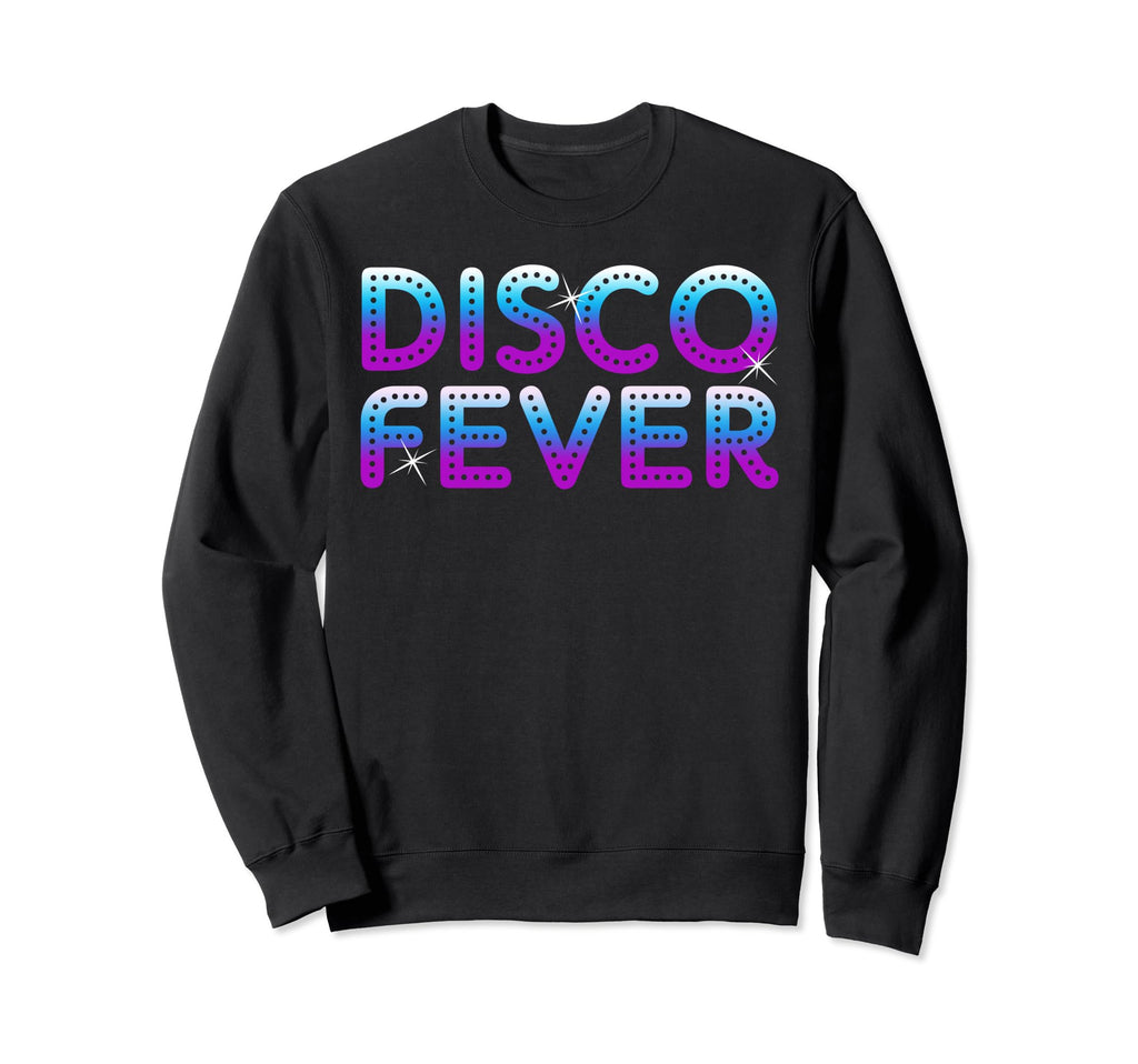 Disco Fever 70S 80S Family Party Sweatshirt - Streetwear Style for Adults - T-Shirt, Sweatshirt, Hoodie