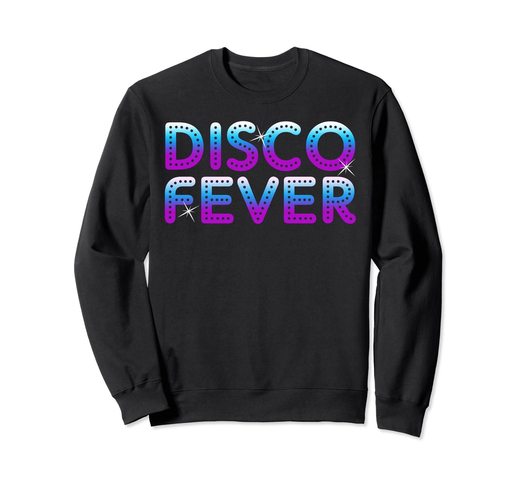 Disco Fever 70S 80S Family Party Sweatshirt - Streetwear Style for Adults - T-Shirt, Sweatshirt, Hoodie