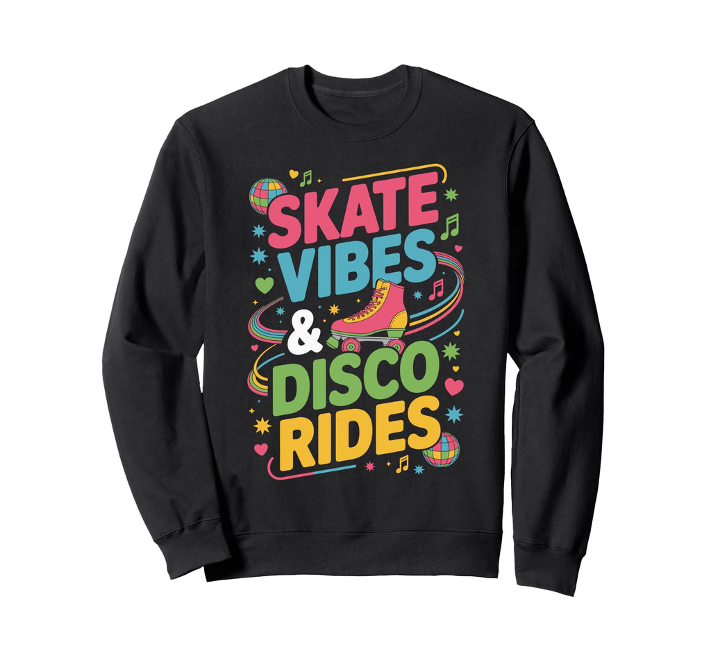 Skate Vibes Disco Rides Colorful Sweatshirt - Streetwear Style Men Women - T-Shirt, Sweatshirt, Hoodie