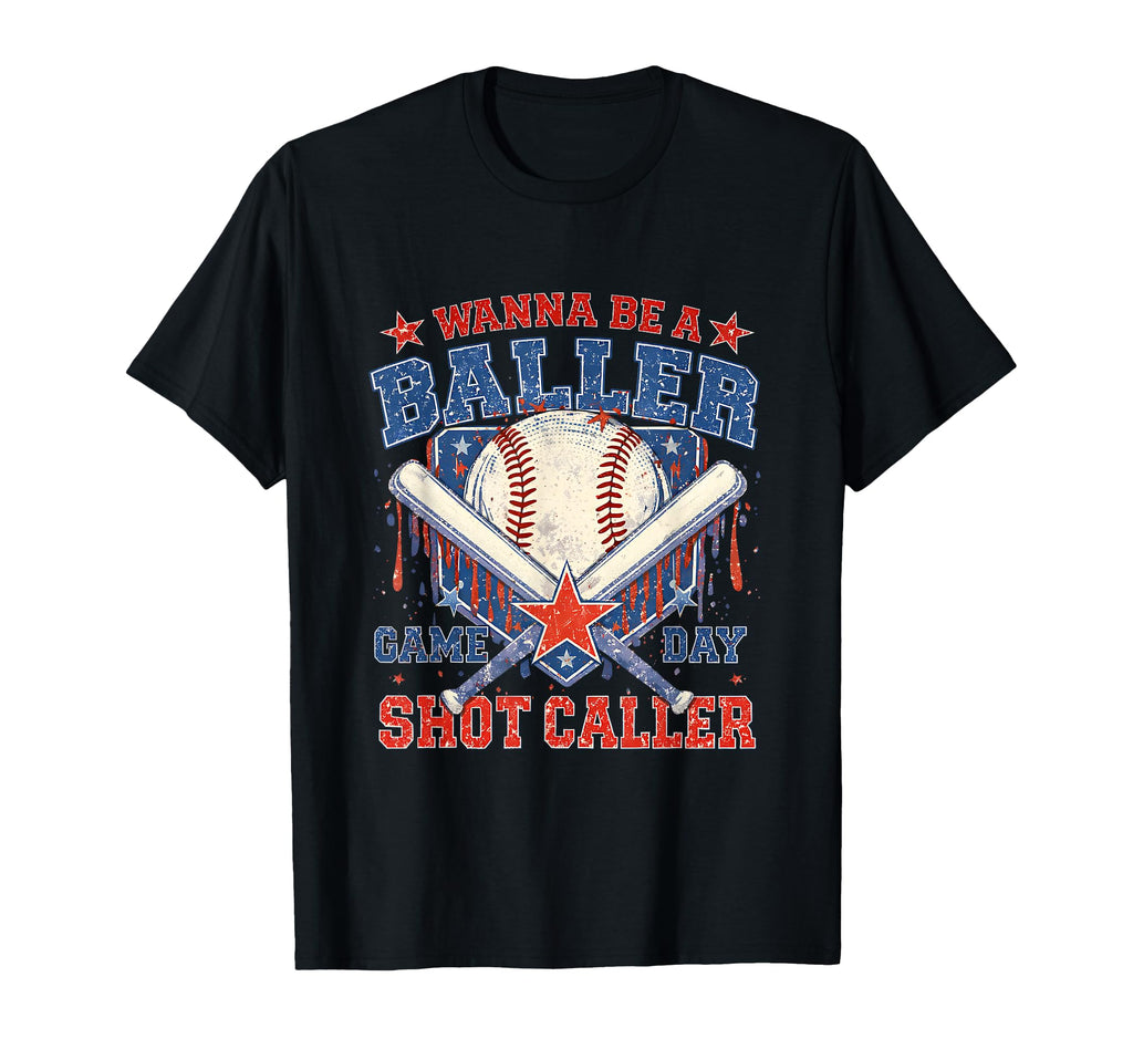 Wanna Be Baller Shot Caller Baseball Game T-Shirt - Graphic Print Unisex - T-Shirt, Sweatshirt, Hoodie