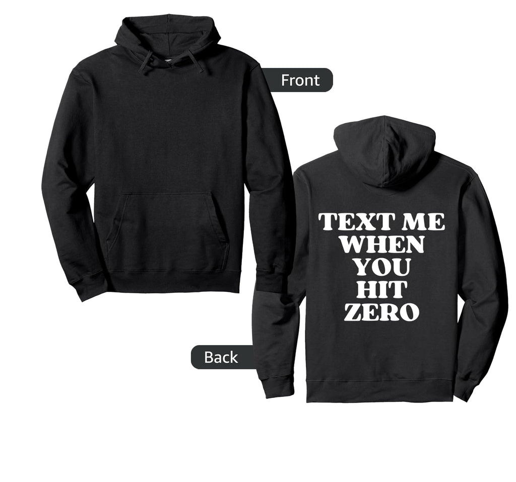 Text Me When You Hit Zero Aesthetic Y2K Hoodie - Unique Graphic for Adults - T-Shirt, Sweatshirt, Hoodie