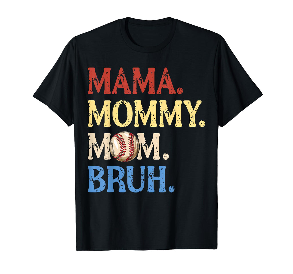 Mama Mommy Mom Bruh Baseball Mom T-Shirt - Trendy Graphic Men Women - T-Shirt, Sweatshirt, Hoodie