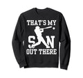 Thats My Son Out There Baseball Sweatshirt - Graphic Print for Adults - T-Shirt, Sweatshirt, Hoodie
