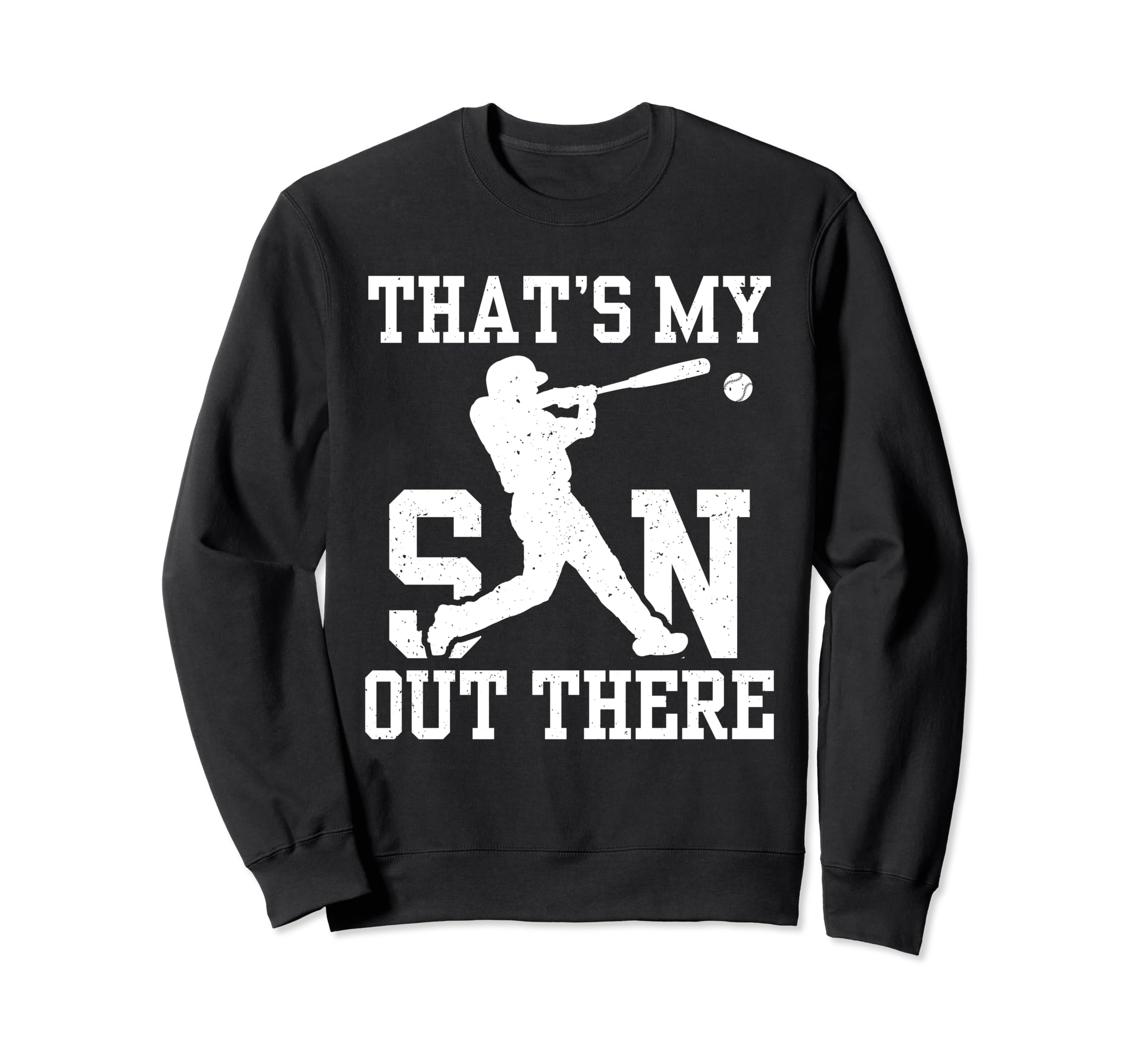Thats My Son Out There Baseball Sweatshirt - Graphic Print for Adults - T-Shirt, Sweatshirt, Hoodie