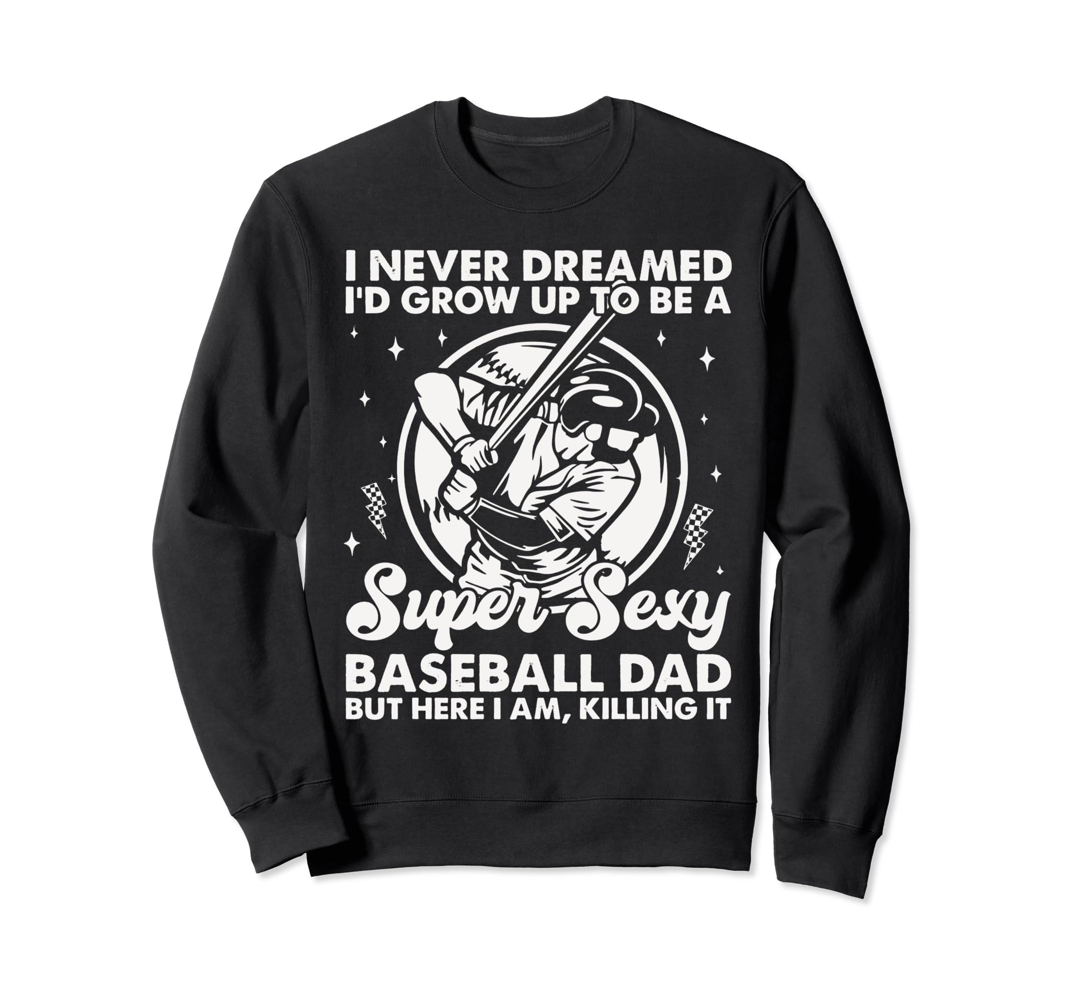 I Never Dreamed Id Grow Up To Be Sweatshirt - Aesthetic Graphic for Adults - T-Shirt, Sweatshirt, Hoodie