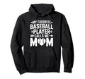 My Favorite Baseball Player Calls Me Hoodie - Custom Art Print Men Women - T-Shirt, Sweatshirt, Hoodie