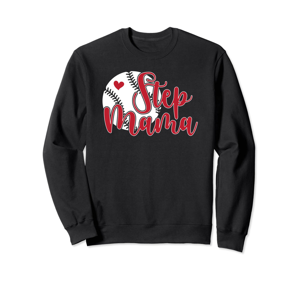 Step Mama Baseball Step Mom Sweatshirt - Novelty Apparel for Adults - T-Shirt, Sweatshirt, Hoodie