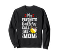 My Favorite Ballers Call Me Mom Sweatshirt - Custom Art Print for Adults - T-Shirt, Sweatshirt, Hoodie
