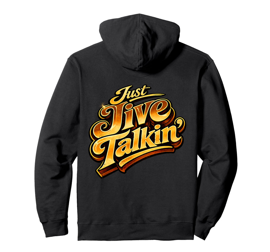 Just Jive Talkin 70S Soul Funk Disco Hoodie - Streetwear Style Men Women - T-Shirt, Sweatshirt, Hoodie