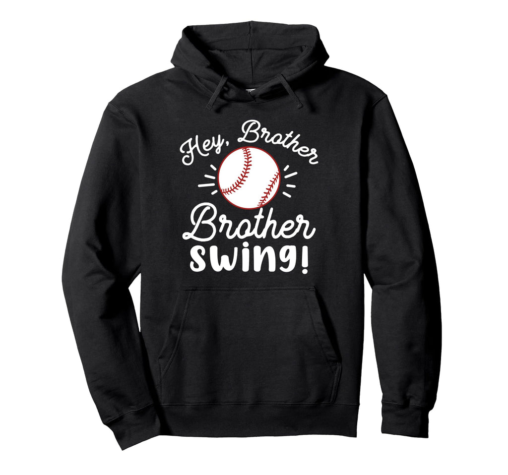 Baseball Sister Hey Brother Brother Swing Hoodie - Trendy Graphic Men Women - T-Shirt, Sweatshirt, Hoodie