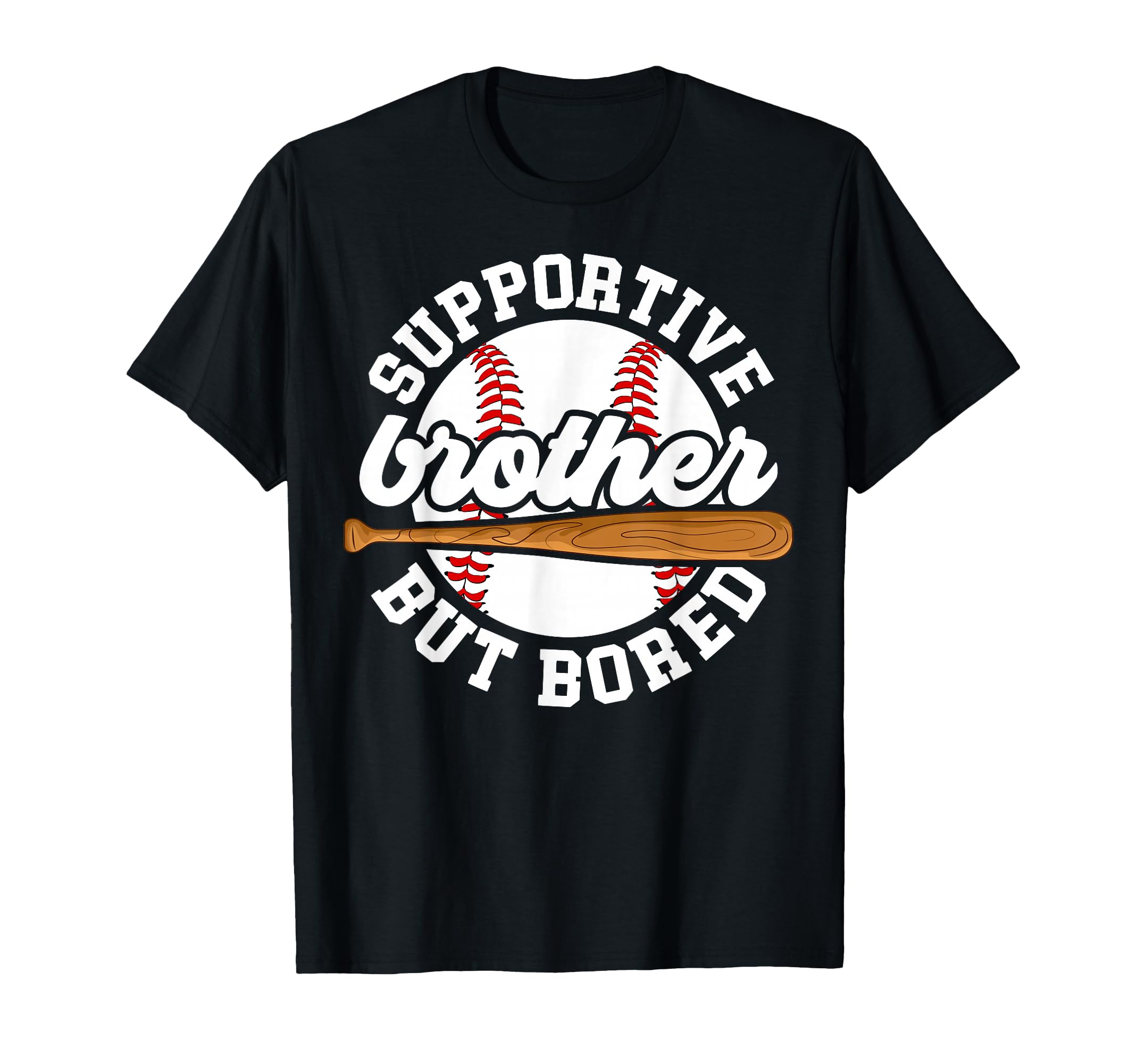 Supportive Baseball Brother T-Shirt - Fun Novelty Design Men Women - T-Shirt, Sweatshirt, Hoodie