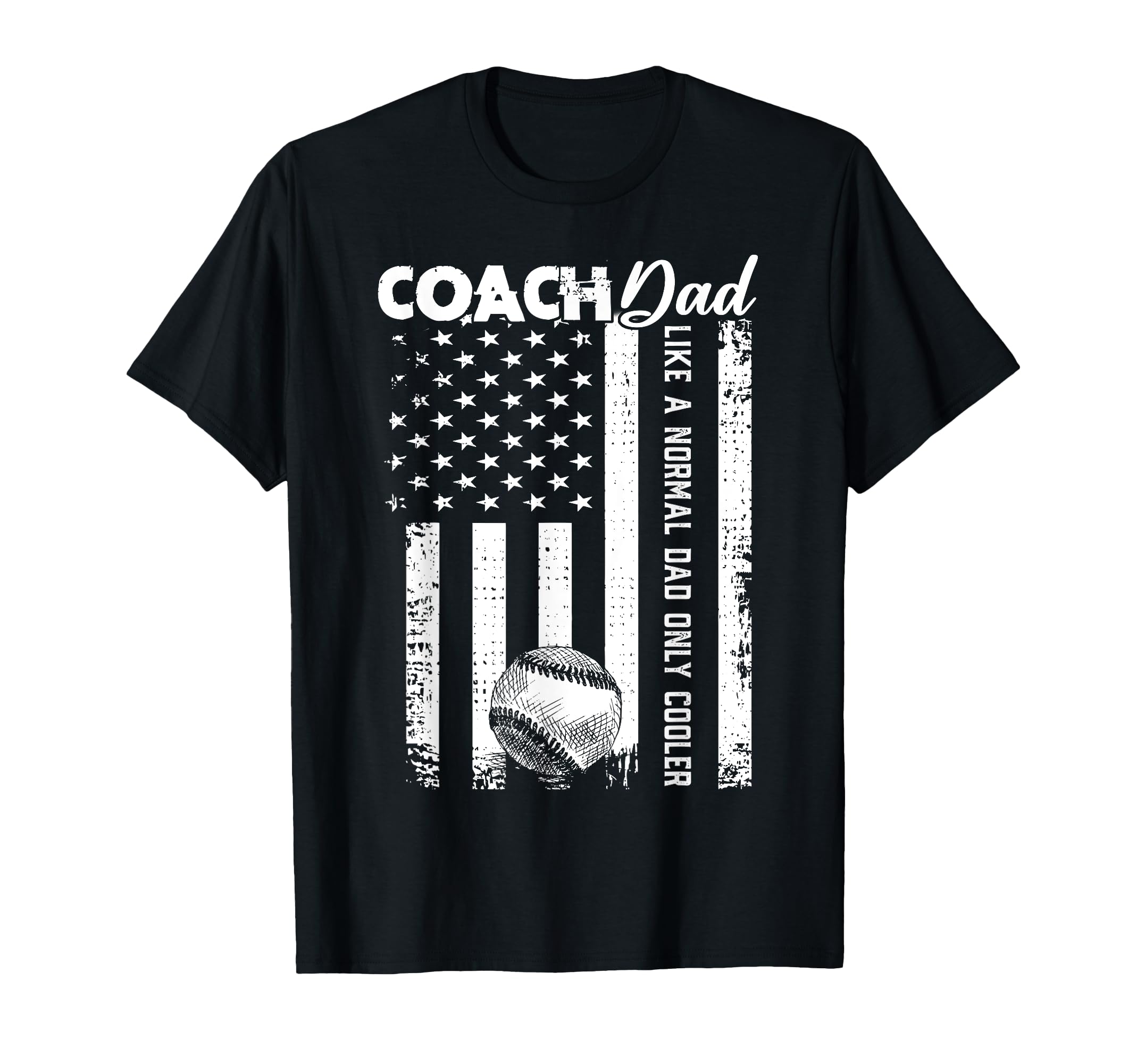 Baseball Coach Dad Like Normal Dad Only T-Shirt - Streetwear Style Unisex - T-Shirt, Sweatshirt, Hoodie