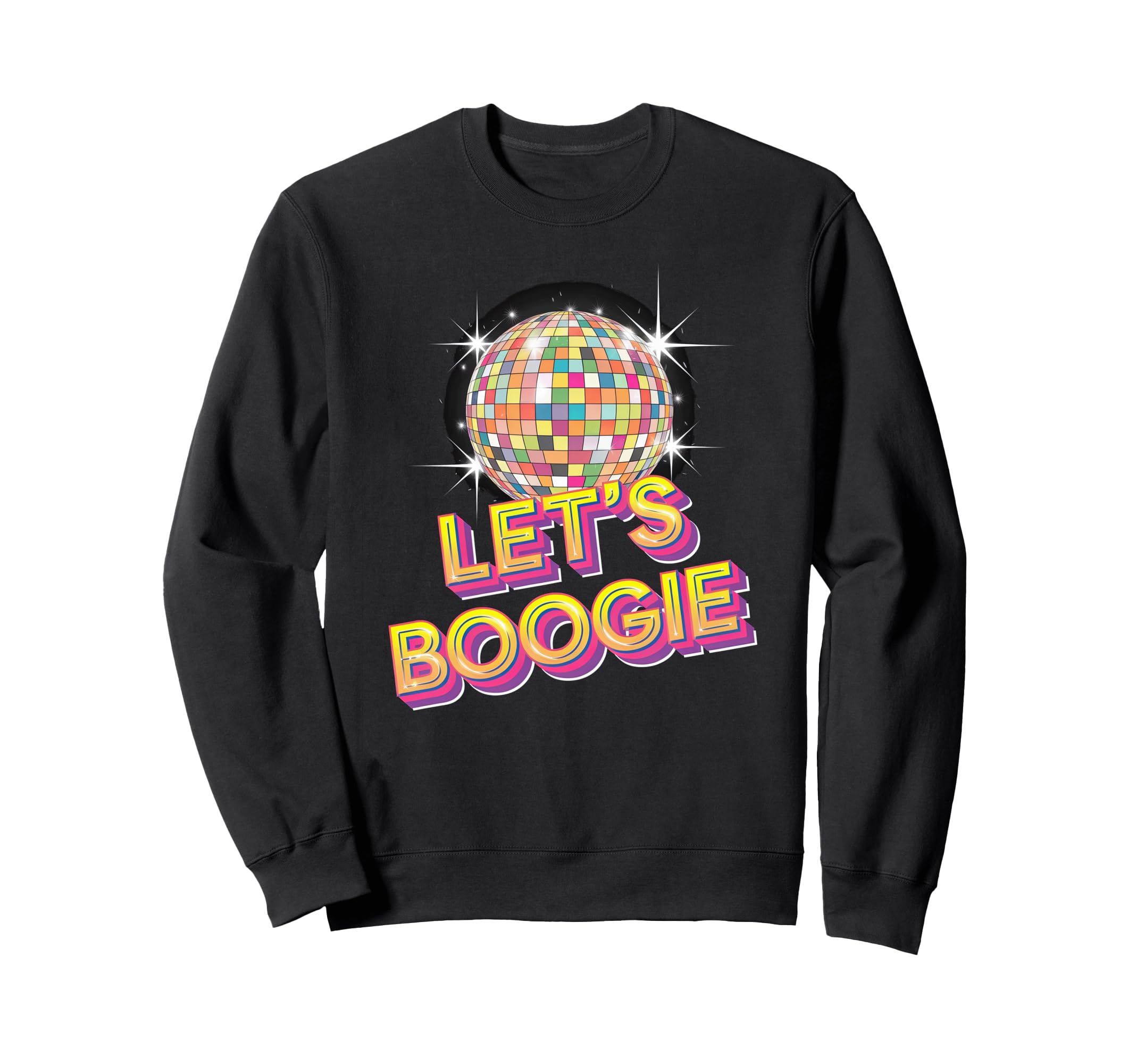 Disco Ball Lets Boogie Fever Sweatshirt - Streetwear Style Unisex - T-Shirt, Sweatshirt, Hoodie