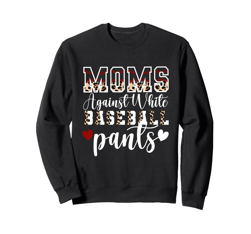 Moms Against White Baseball Pants Sweatshirt - Trendy Graphic for Adults - T-Shirt, Sweatshirt, Hoodie