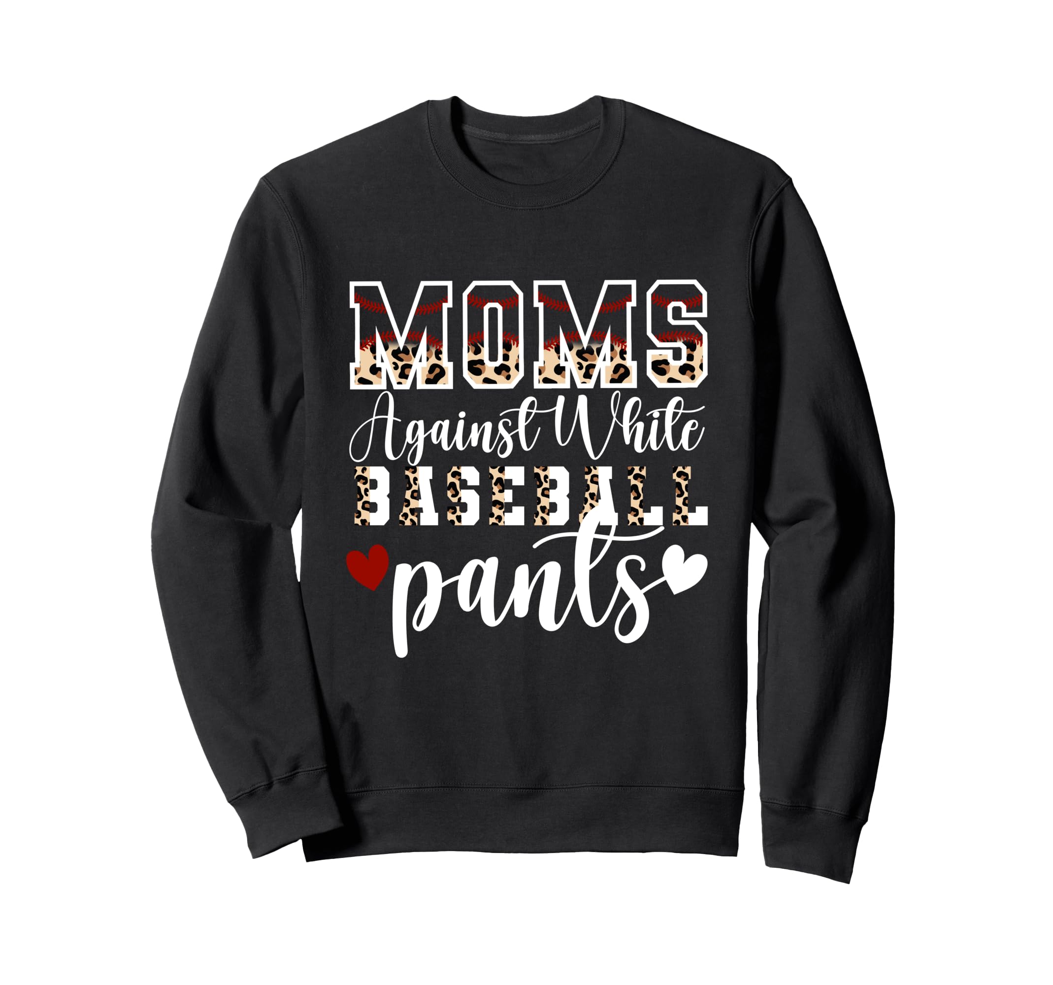 Moms Against White Baseball Pants Sweatshirt - Trendy Graphic for Adults - T-Shirt, Sweatshirt, Hoodie