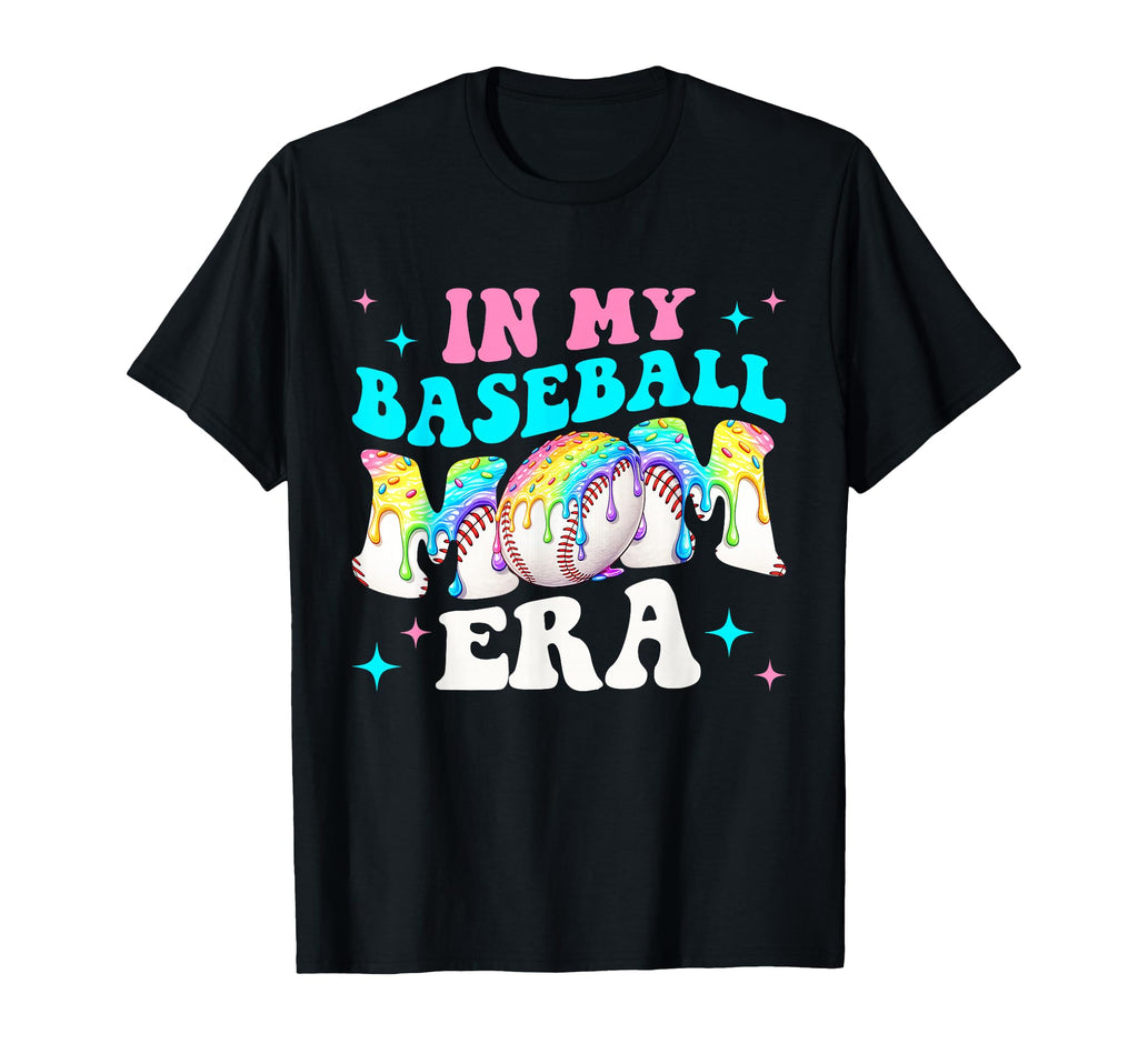 My Baseball Mom Era Proud Baseball Mom T-Shirt - Unique Graphic Men Women - T-Shirt, Sweatshirt, Hoodie