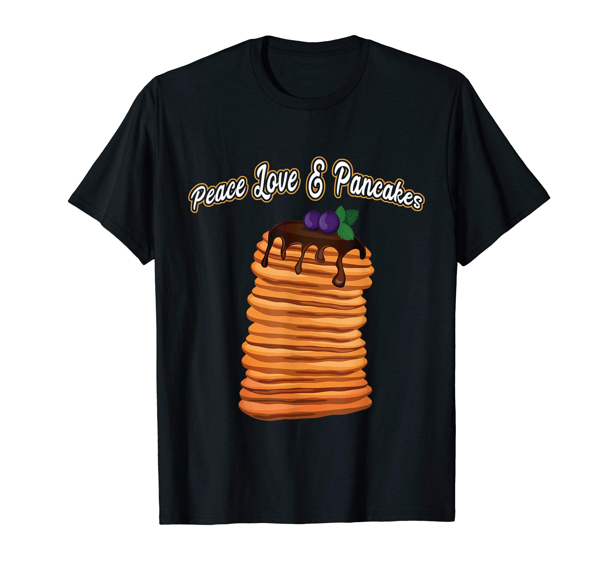 Peace Love And Pancakes T-Shirt - Graphic Print Unisex - T-Shirt, Sweatshirt, Hoodie