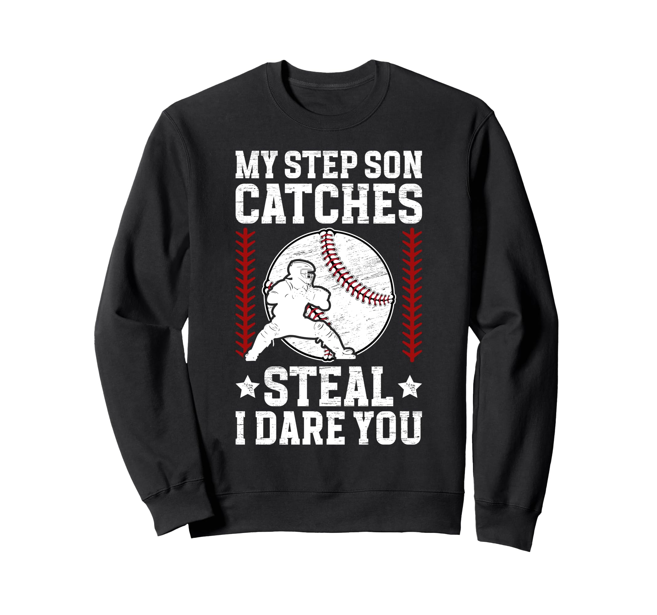Funny Baseball Catcher Step Dad Sweatshirt - Fun Novelty Design for Adults - T-Shirt, Sweatshirt, Hoodie