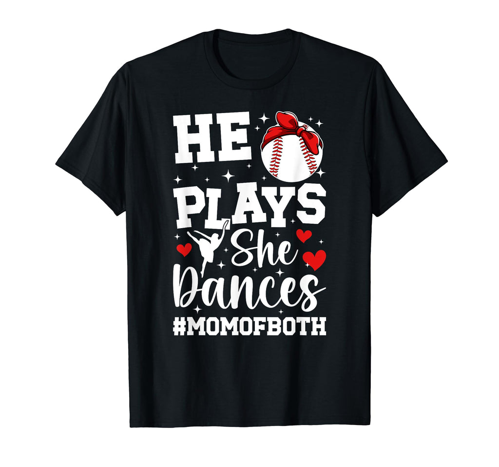 He Plays She Dances Mom Both Dance And T-Shirt - Graphic Print Men Women - T-Shirt, Sweatshirt, Hoodie