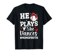 He Plays She Dances Mom Both Dance And T-Shirt - Graphic Print Men Women - T-Shirt, Sweatshirt, Hoodie