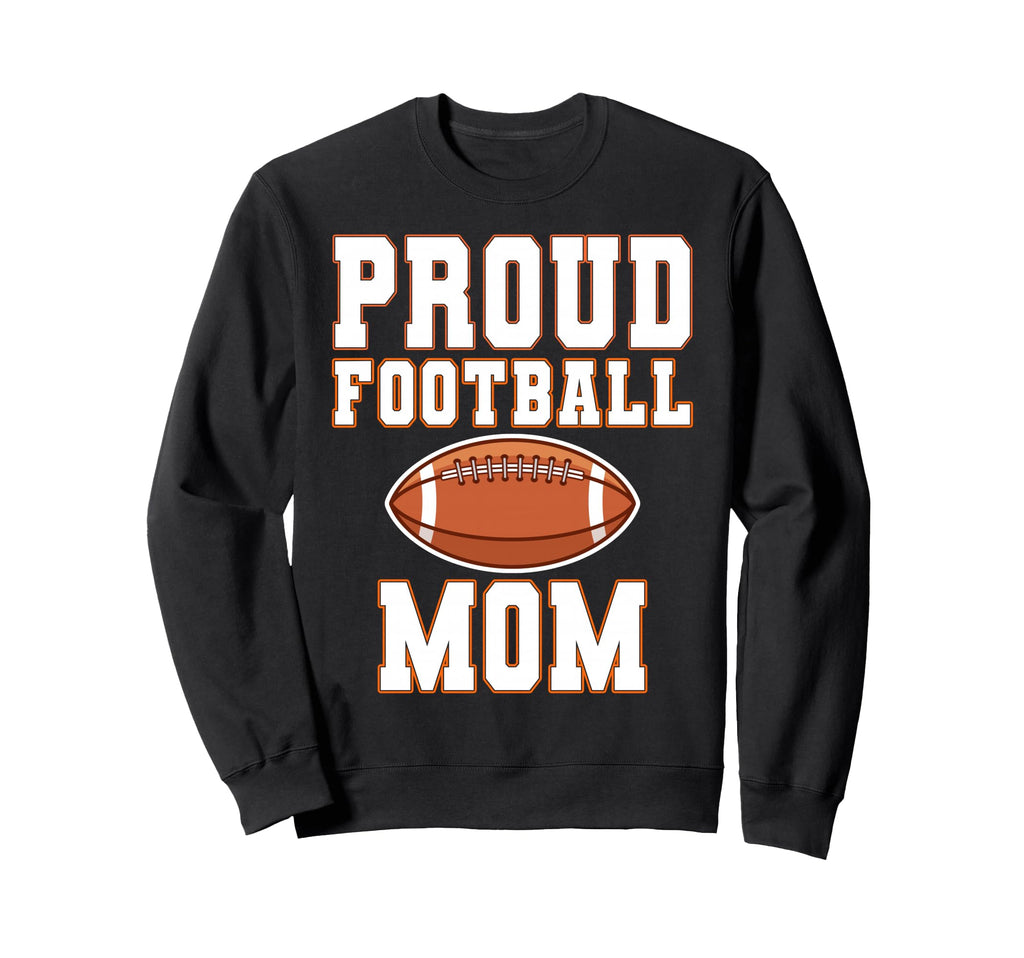Proud Football Mom Game Day Sweatshirt - Graphic Print for Adults - T-Shirt, Sweatshirt, Hoodie